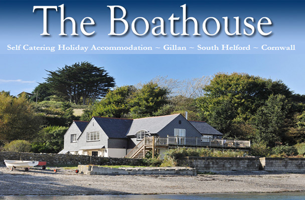 The Boathouse Gillan - Cornwall
